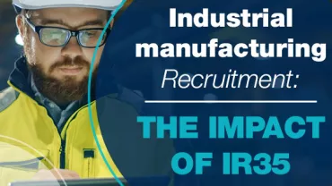 What effect will IR35 have on industrial manufacturing?